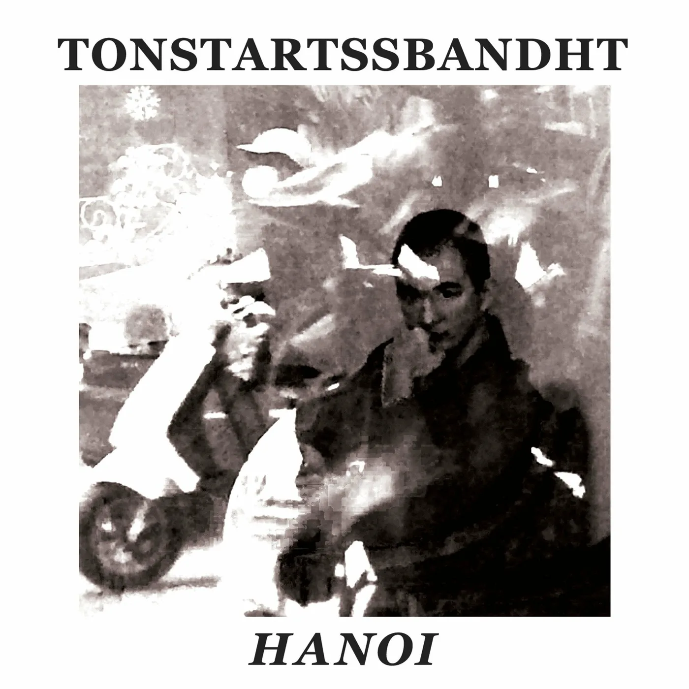 Official album cover art for the release Hanoi by Tonstartssbandht
