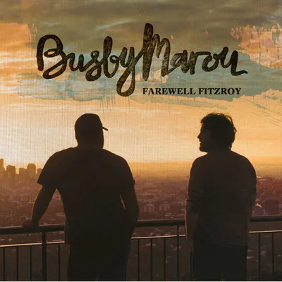 Official album cover art for the release Farewell Fitzroy by Busby Marou