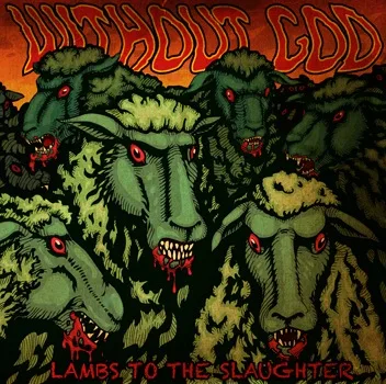 Official album cover art for the release Lambs to the Slaughter by Without God