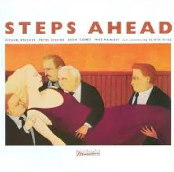 Official album cover art for the release Steps Ahead by Steps Ahead