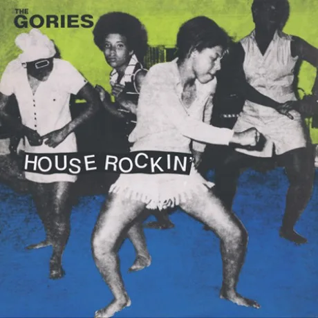 Official album cover art for the release House Rockin’ by The Gories