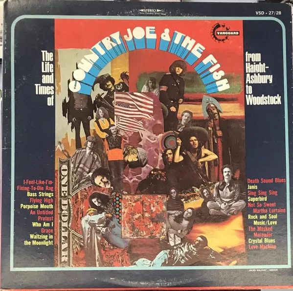 The Life and Times of Country Joe and the Fish From Haight-Ashbury to Woodstock