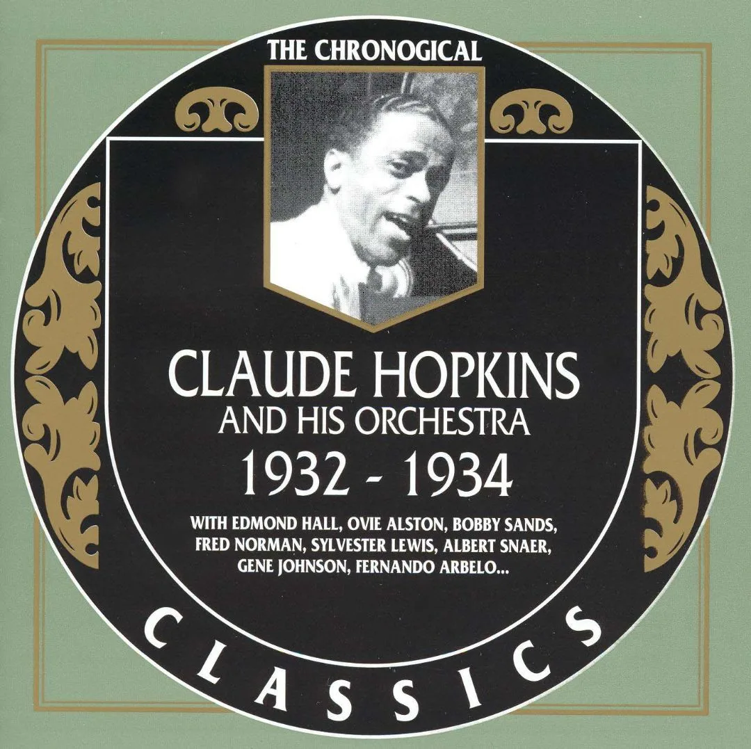 The Chronological Classics: Claude Hopkins and His Orchestra 1932-1934