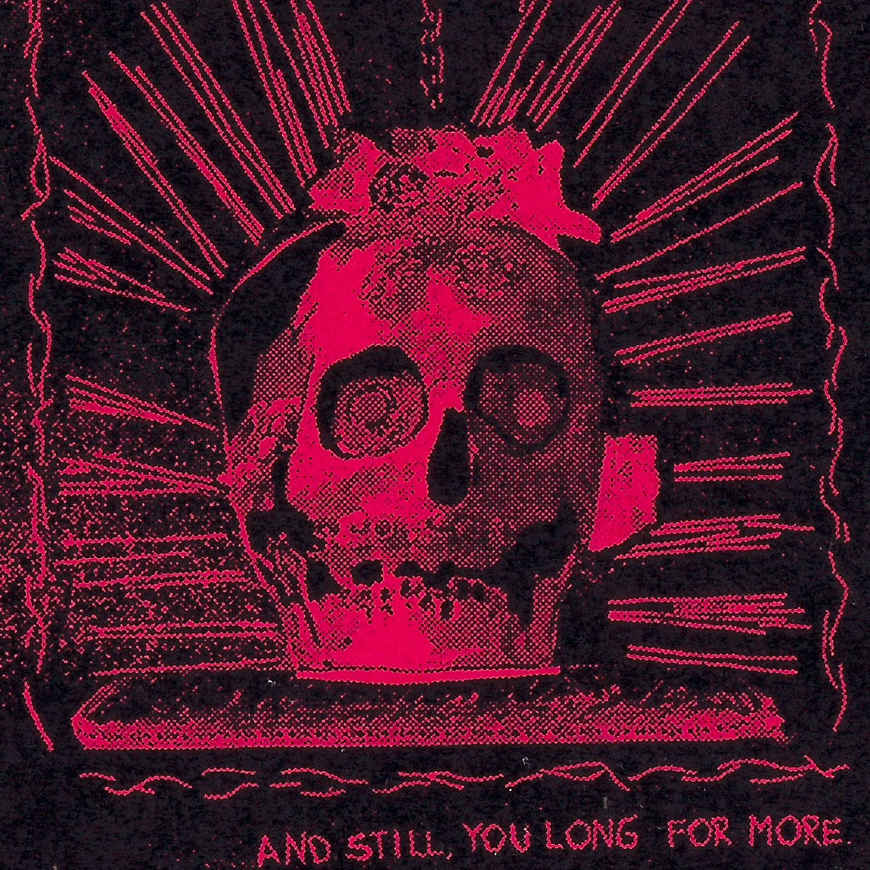 ... And Still, You Long For More.
