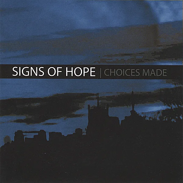 Official album cover art for the release Choices Made by Signs of Hope