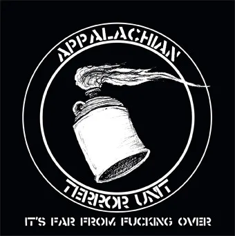 Official album cover art for the release It's Far From Fucking Over by Appalachian Terror Unit