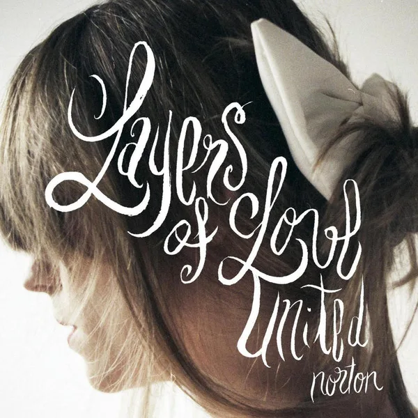 Official album cover art for the release Layers of Love United by Norton