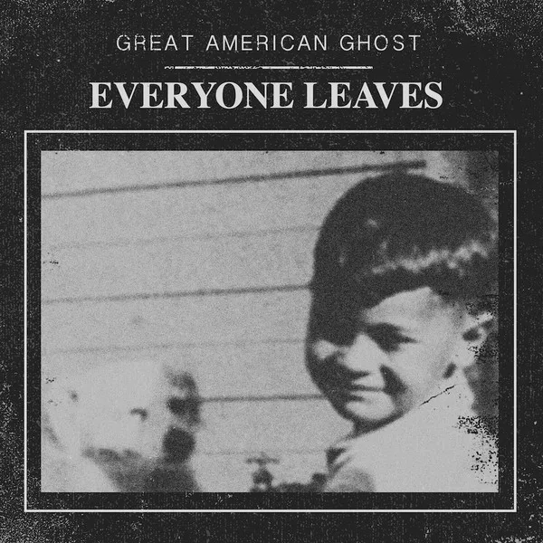 Official album cover art for the release Everyone Leaves by Great American Ghost