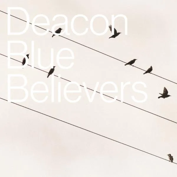 Official album cover artwork for Believers by Deacon Blue