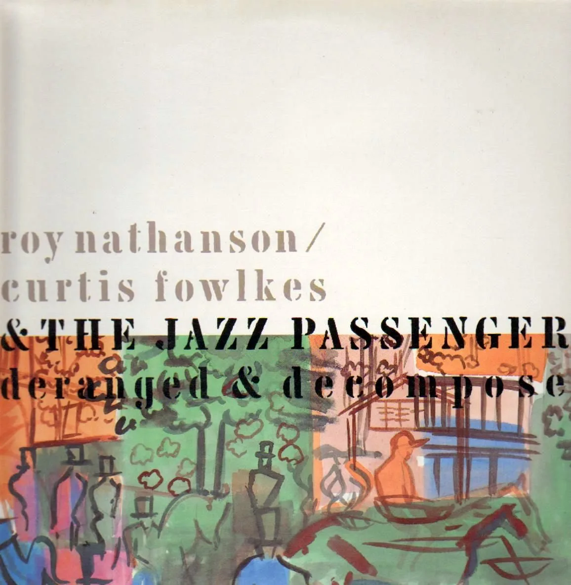 Official album cover art for the release Deranged & Decomposed by The Jazz Passengers