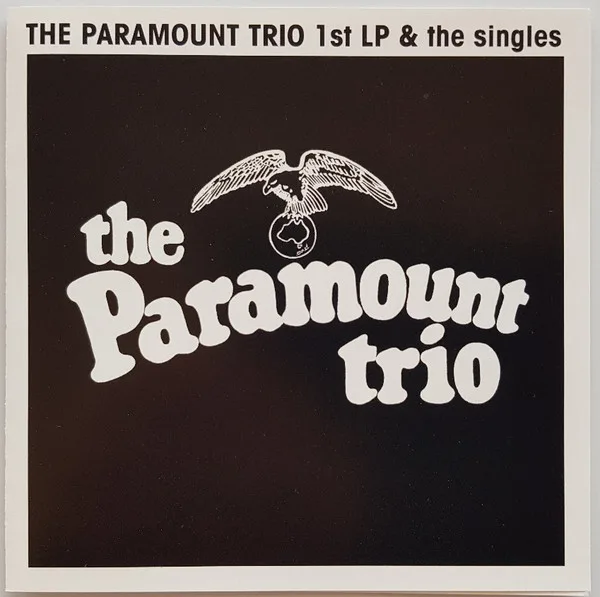 Official album cover art for the release The Paramount Trio (1st LP & the singles) by The Paramount Trio