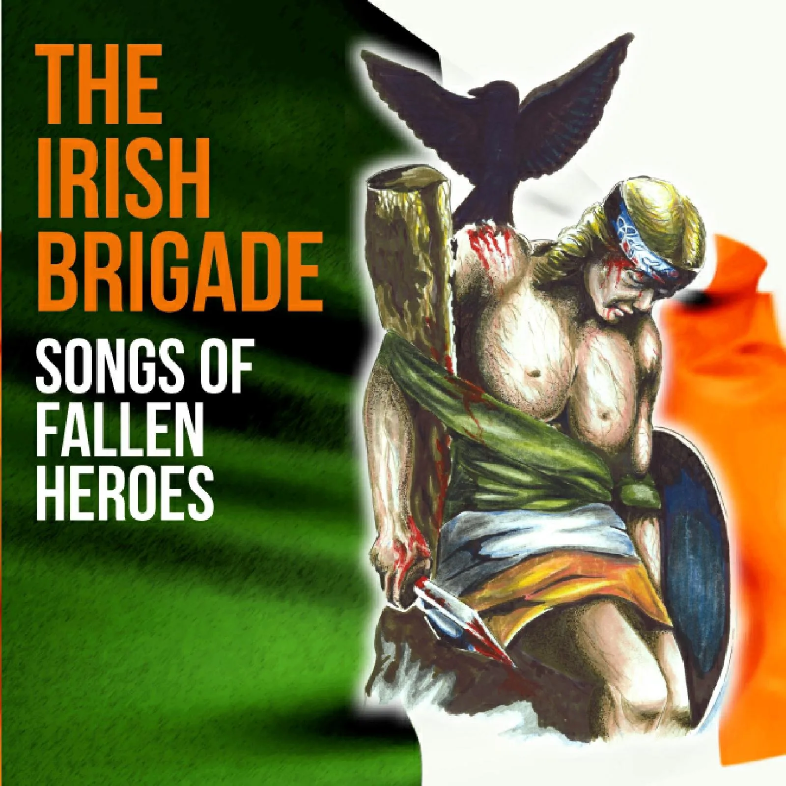 Official album cover art for the release Songs of Fallen Heroes by The Irish Brigade