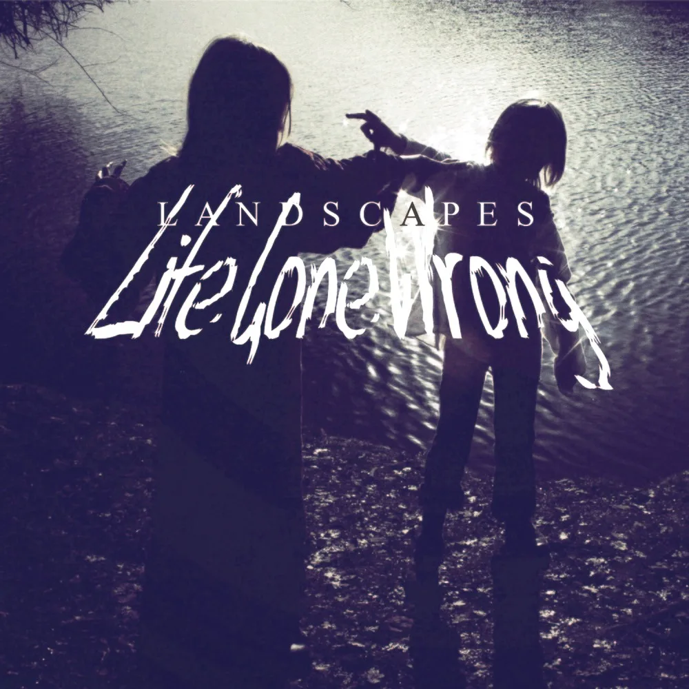 Official album cover art for the release Life Gone Wrong by Landscapes