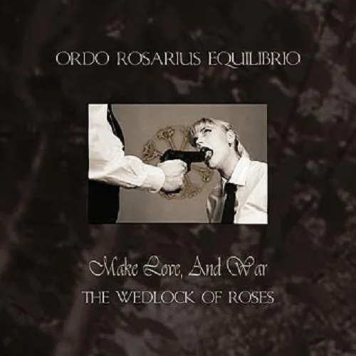 Official album cover art for the release Make Love, and War: The Wedlock of Roses by Ordo Rosarius Equilibrio