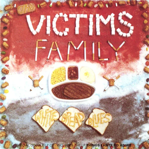 Official album cover art for the release White Bread Blues / Things I Hate to Admit by Victims Family