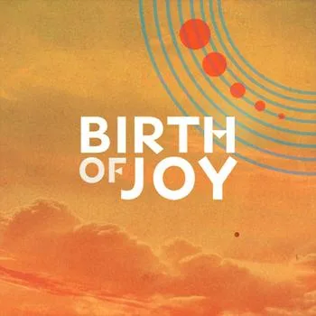 Official album cover art for the release Make Things Happen by Birth of Joy