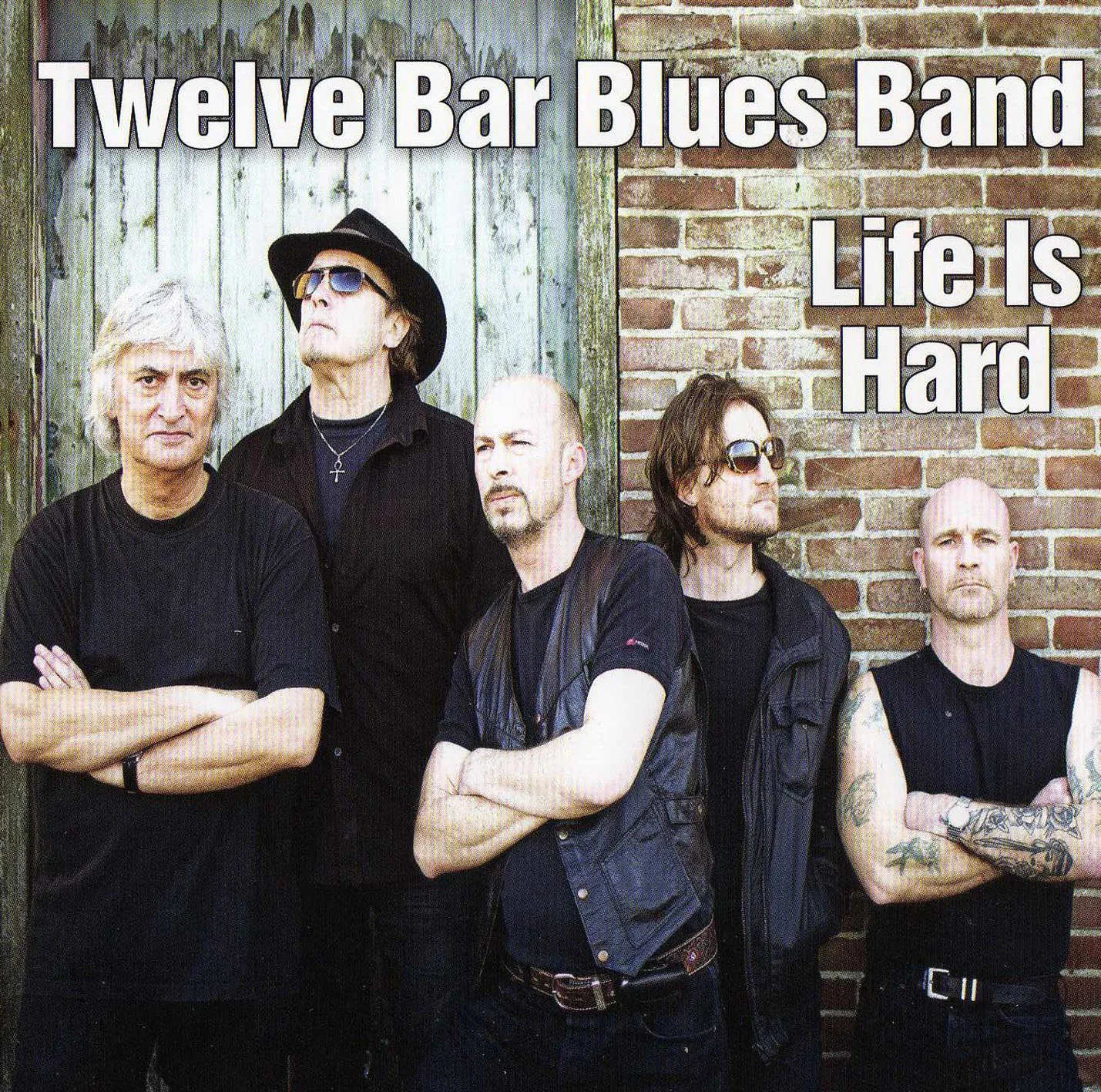 Official album cover art for the release Life Is Hard by Twelve Bar Blues Band