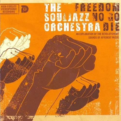 Official album cover art for the release Freedom No Go Die by The Souljazz Orchestra