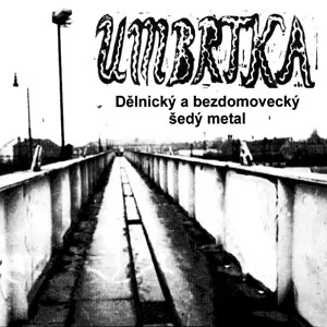 Official album cover art for the release Dělnický a bezdomovecký šedý metal by Umbrtka
