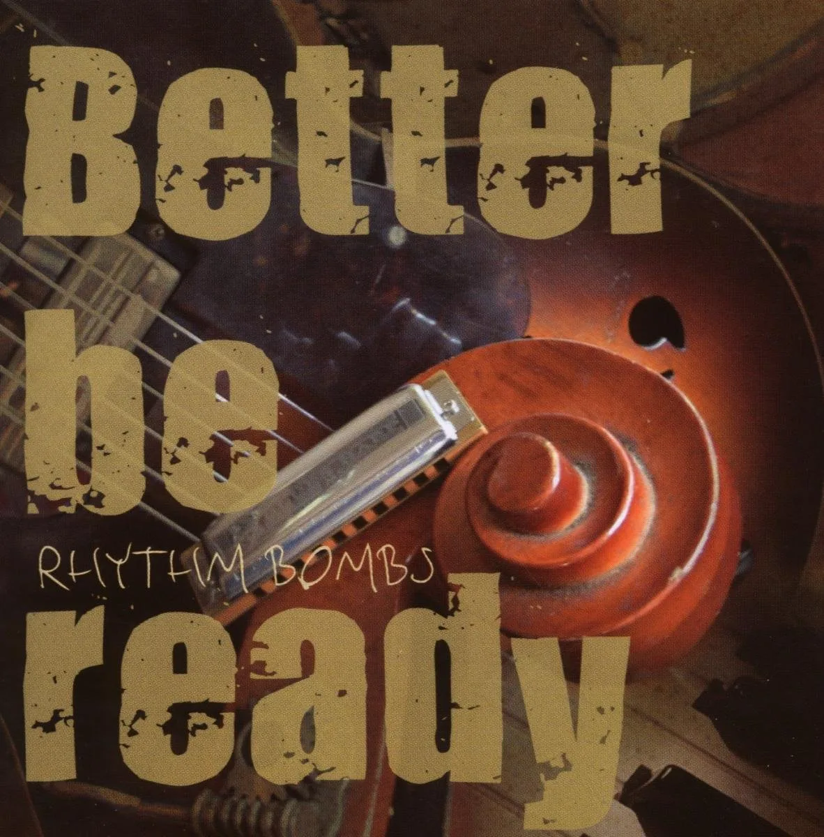 Official album cover art for the release Better Be Ready by Rhythm Bombs