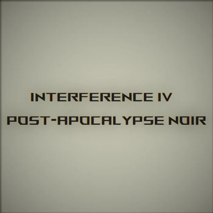Interference IV - Post-Apokalypse Noir cover
