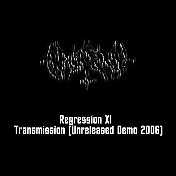 Regression XI - Transmission (Unreleased Demo 2006) cover