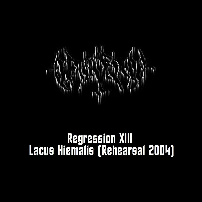 Regression XIII - Lacus Hiemalis (Rehearsal 2004) cover