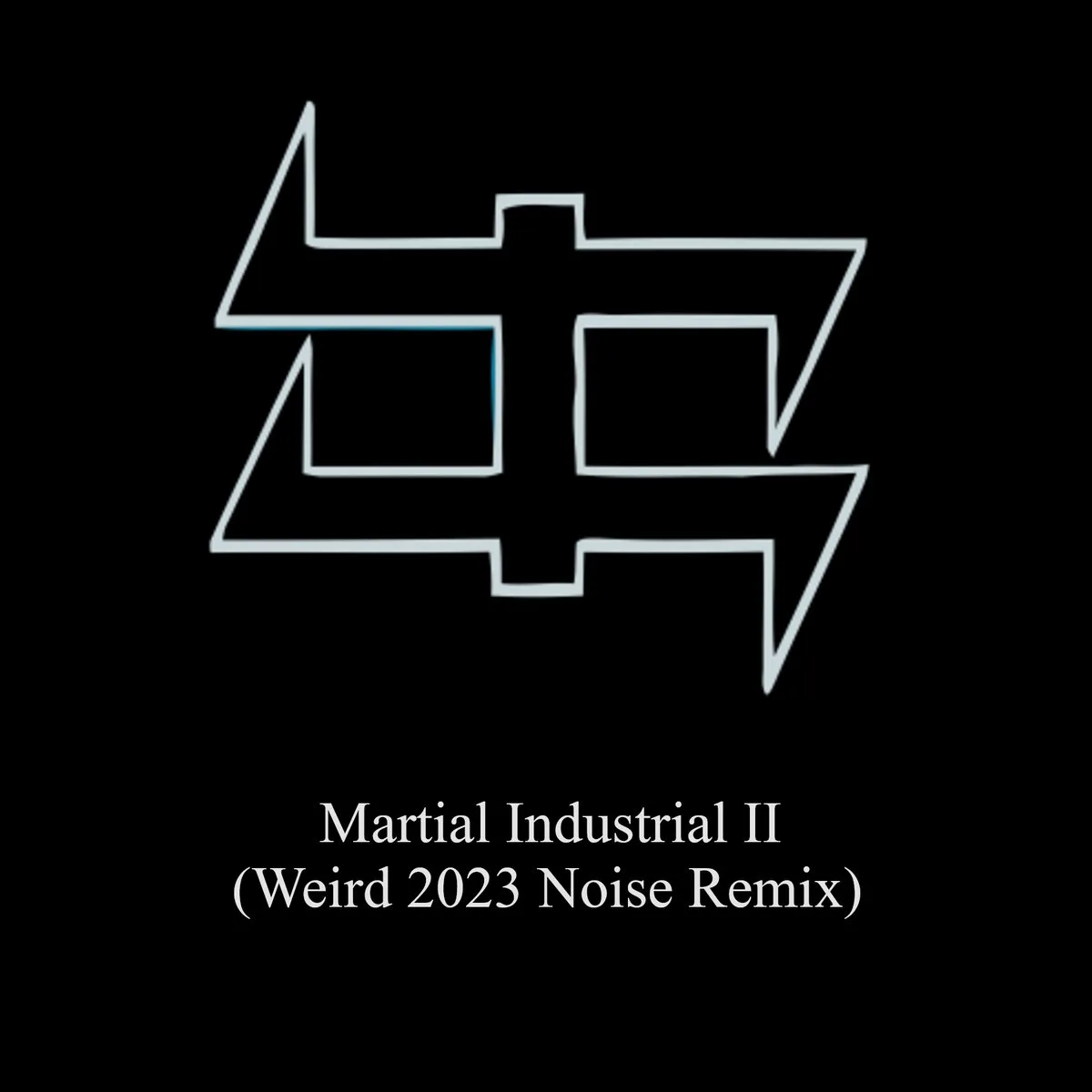 Martial Industrial Metal II (Weird 2023 Noise Remix) cover