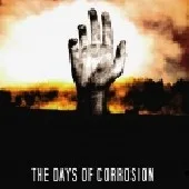 The Days of Corrosion cover