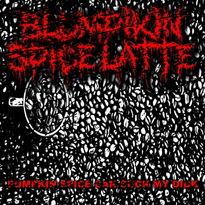 Pumpkin Spice Can Suck My Dick cover