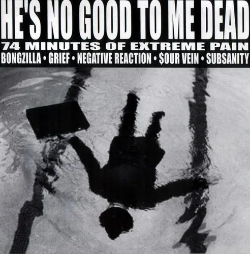 He's No Good to Me Dead - 74 Minutes of Extreme Pain cover