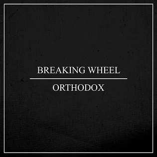 Breaking Wheel / Orthodox cover