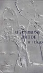 Ultimate Bride Video cover