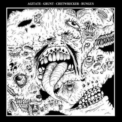 Agitate / Bungus / Chetwrecker / Grunt cover