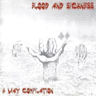 Blood and Sickness - 6 Way Compilation cover