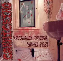 Malignancy Through Shaved Pussy cover