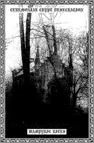 Wampyric Rites / Ceremonial Crypt Desecration cover