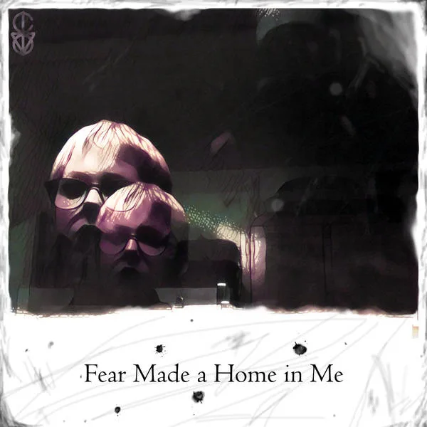 Fear Made a Home in Me cover