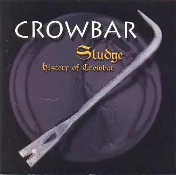 Sludge: History of Crowbar cover