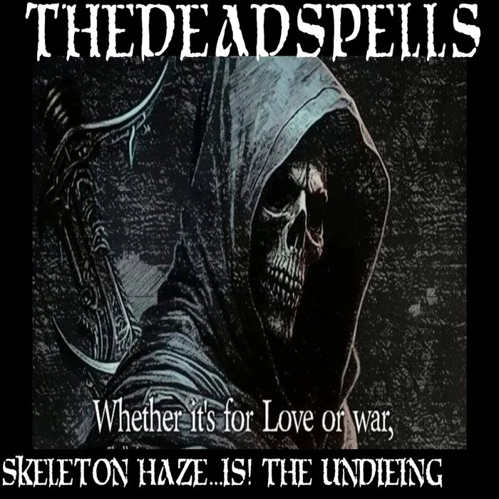 Wether It's for Love or War, Skeleton Haze... Is! The Undieing cover