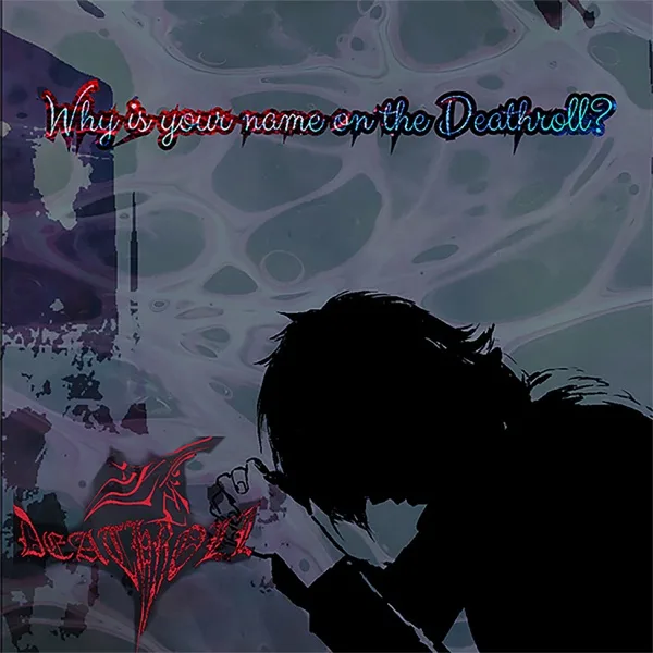 Why Is Your Name on the Deathroll? cover