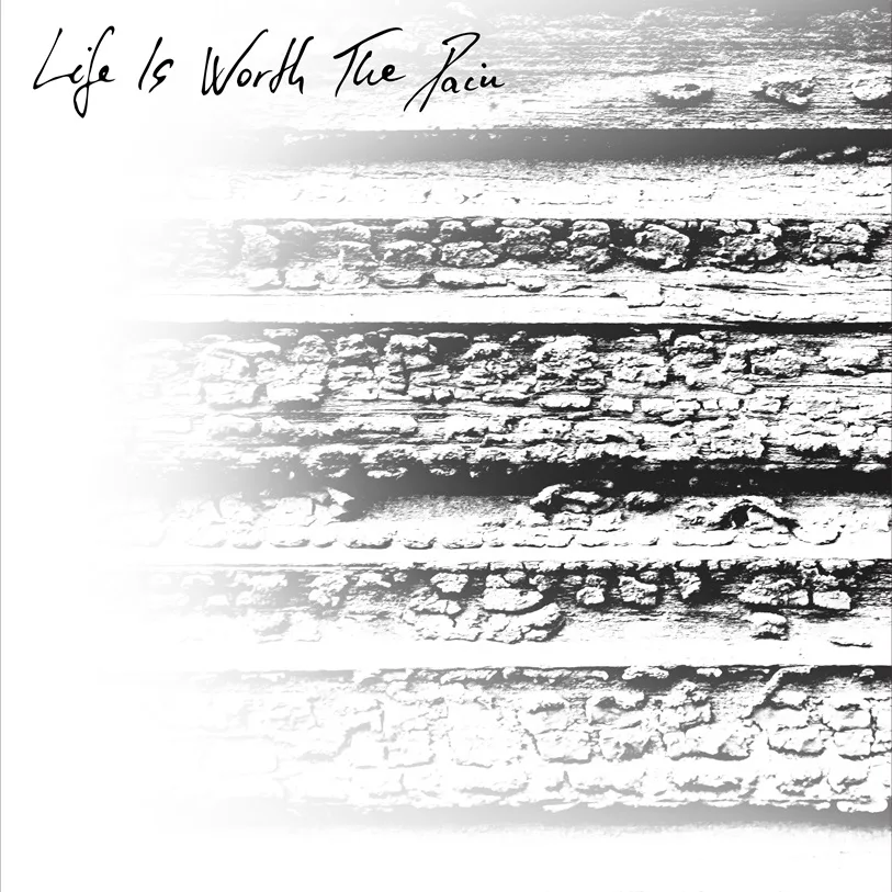 Life Is Worth the Pain cover