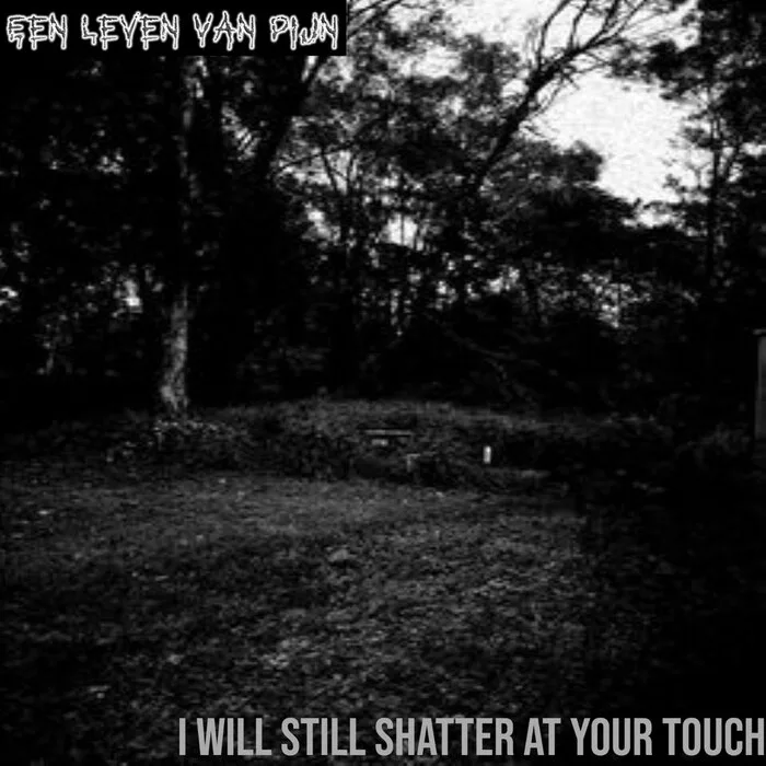 I Will Still Shatter at Your Touch cover