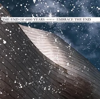 The End of 6000 Years / Embrace the End cover