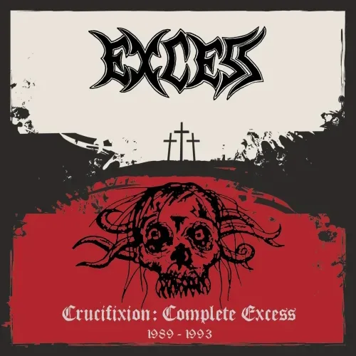 Crucifixion: Complete Excess 1989 - 1993 cover