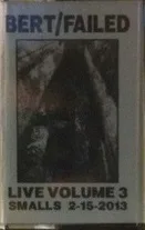 Bert / Failed Live Vol. 3 cover