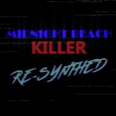 Midnight Beach Killer (Re-Synthed) cover