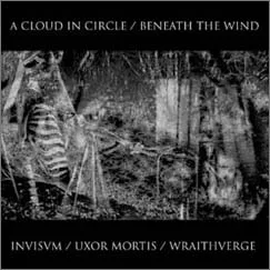 A Cloud in Circle / Beneath the Wind / Invisvm / Uxor Mortis / Wraithverge cover