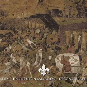 Lies! / Hands Upon Salvation / Deconsecrate cover