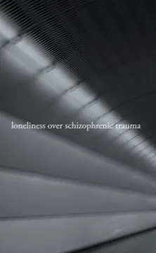 Loneliness over Schizophrenic Trauma cover
